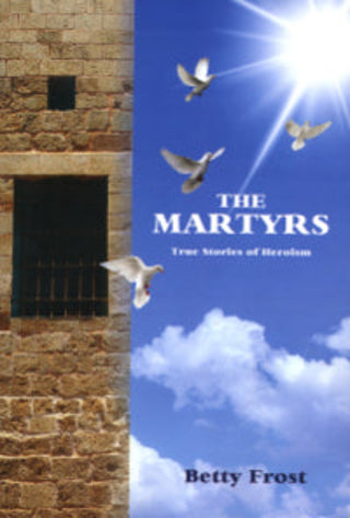The Martyrs: True Stories of Heroism