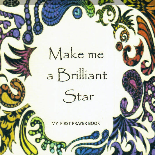 Make Me a Brilliant Star: My First Prayer Book