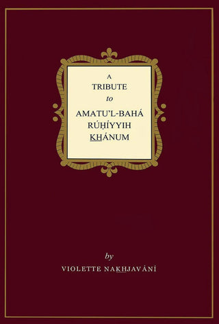 Tribute to Amatu’l-Bahá Rúḥíyyih Khánum