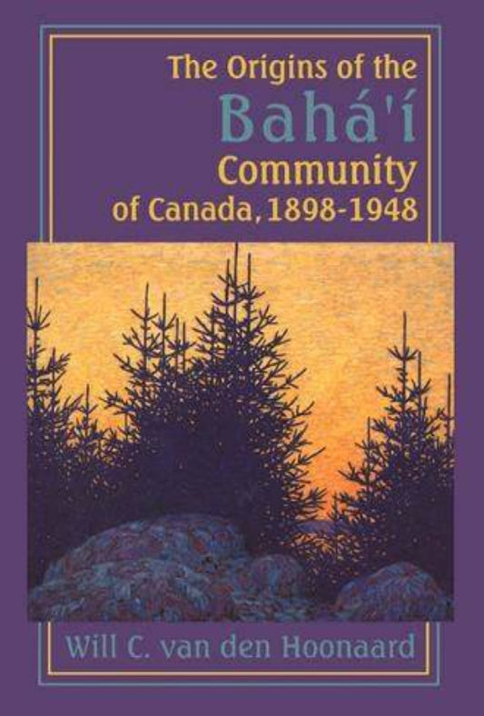 The Origins of the Bahá’í Community of Canada