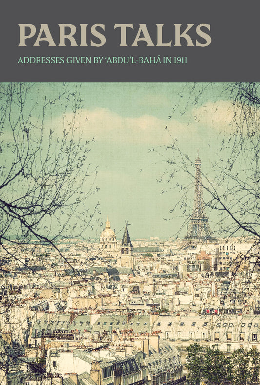 Paris Talks: Addresses Given by Abdu'l-Baha in 1911