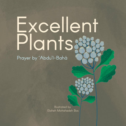 Excellent Plants: Prayer By Abdu'l-Baha