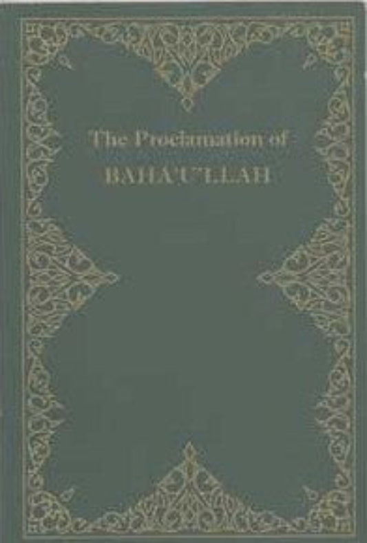 Proclamation of Baha'u'llah: To the Kings and Leaders of the World