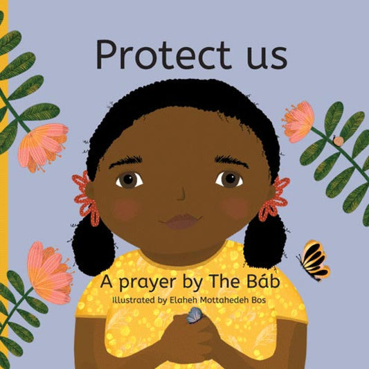 Protect Us: A Prayer By the Bab