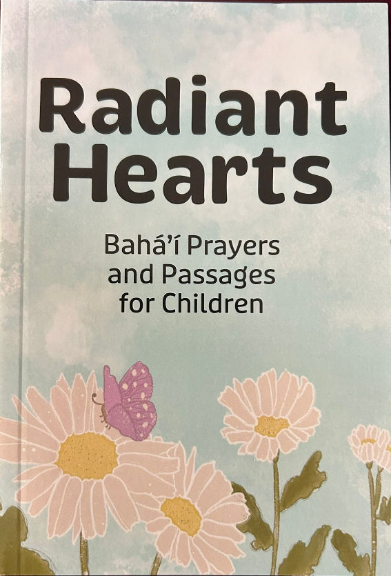 Radiant Hearts; Baha'i Prayers and Passages for Children