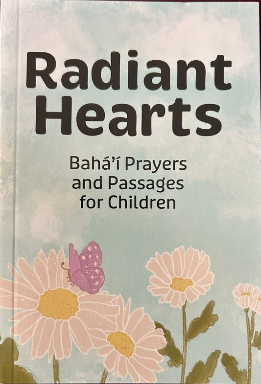 Radiant Hearts; Baha'i Prayers and Passages for Children