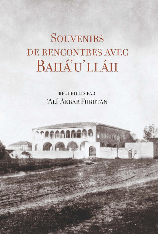 Souvenirs de rencontres avec Bahá’u’lláh