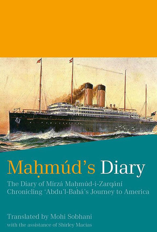 Mahmud's Diary: Chronicling ‘Abdu’l-Bahá’s Journey to America