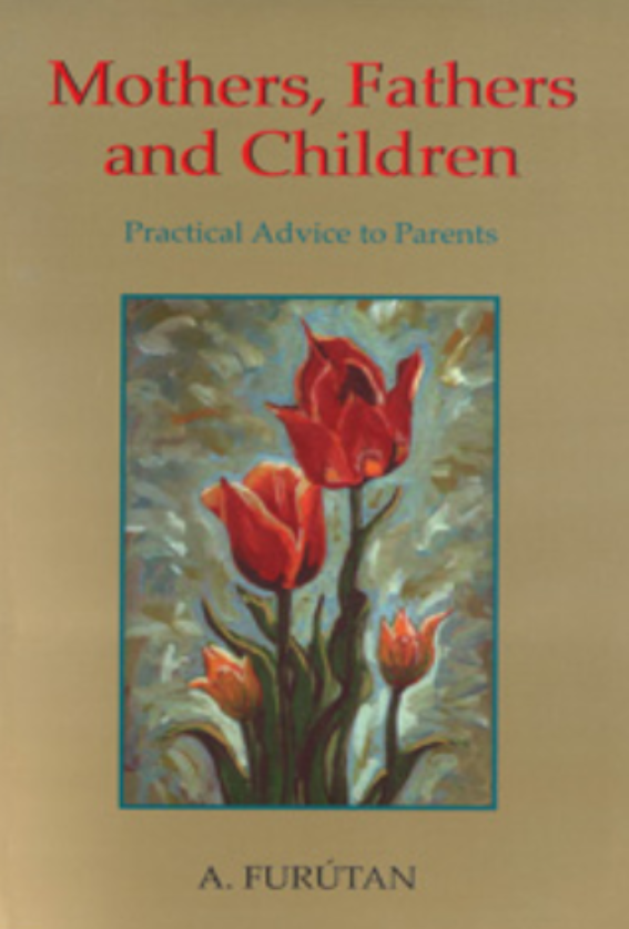 Mothers, Fathers and Children: Practical Advice to Parents