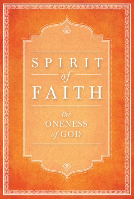 Spirit of Faith: The Oneness of God