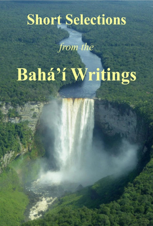 Short Selections from the Baha'i Writings