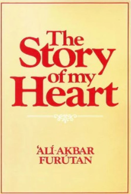 Story of My Heart - Autobiography of Ali-Akbar Furutan