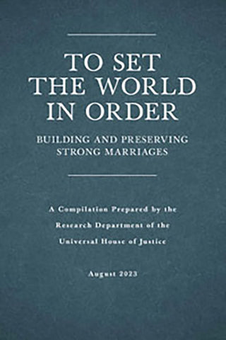 To Set the World in Order: Building and Preserving Strong Marriages