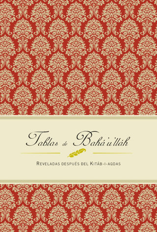 Tablas de Baha'u'llah; Reveladas Despues del Kitab-i-Aqdas