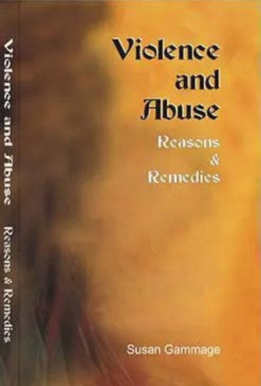 Violence and Abuse: Reasons and Remedies