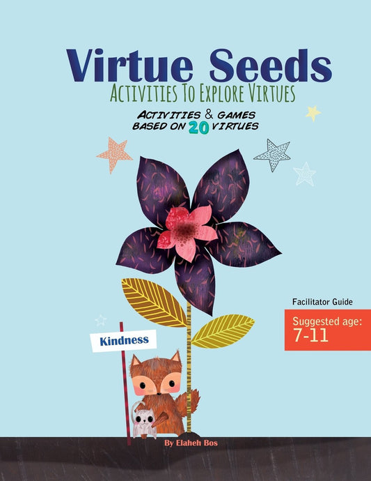 Virtue Seeds: Activities to Explore Virtues, Ages 7-11