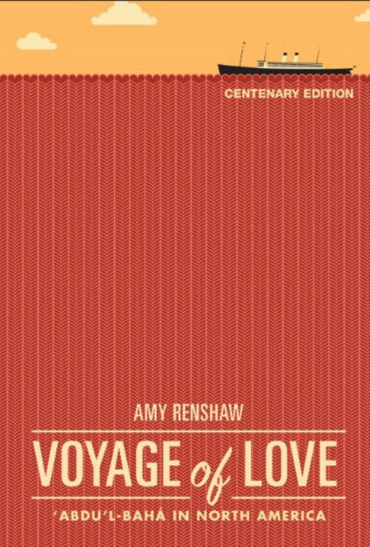 Voyage of Love - Abdu'l-Baha in North America