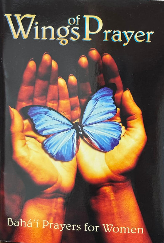 Wings of Prayer - Baha'i Prayers for Women