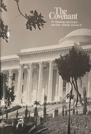 The Covenant - It's Meaning and Origin and Our Attitude Toward It