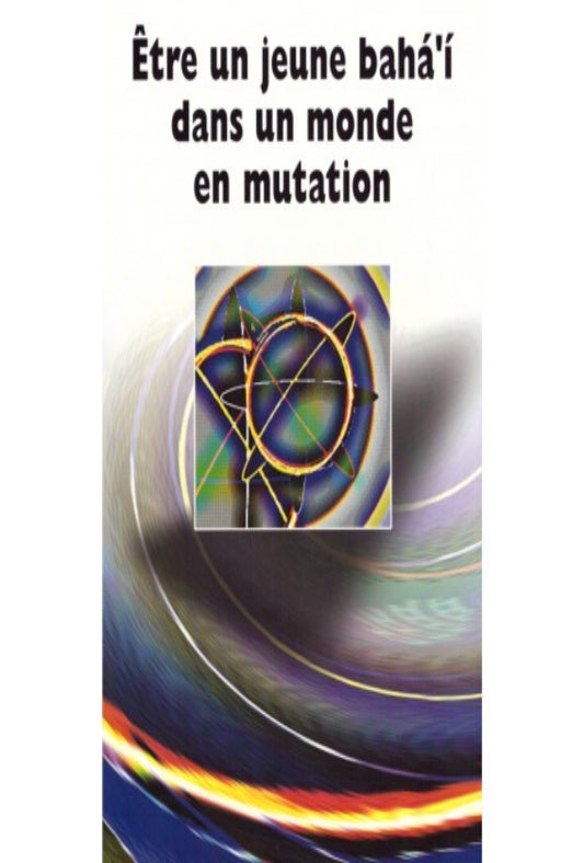 Être un jeune bahá'í dans un monde en mutation