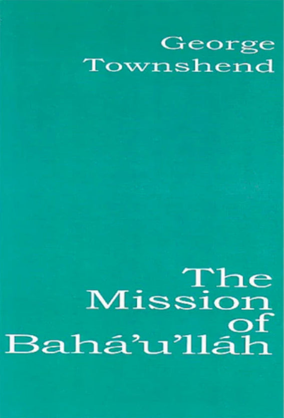 The Mission of Bahá’u’lláh