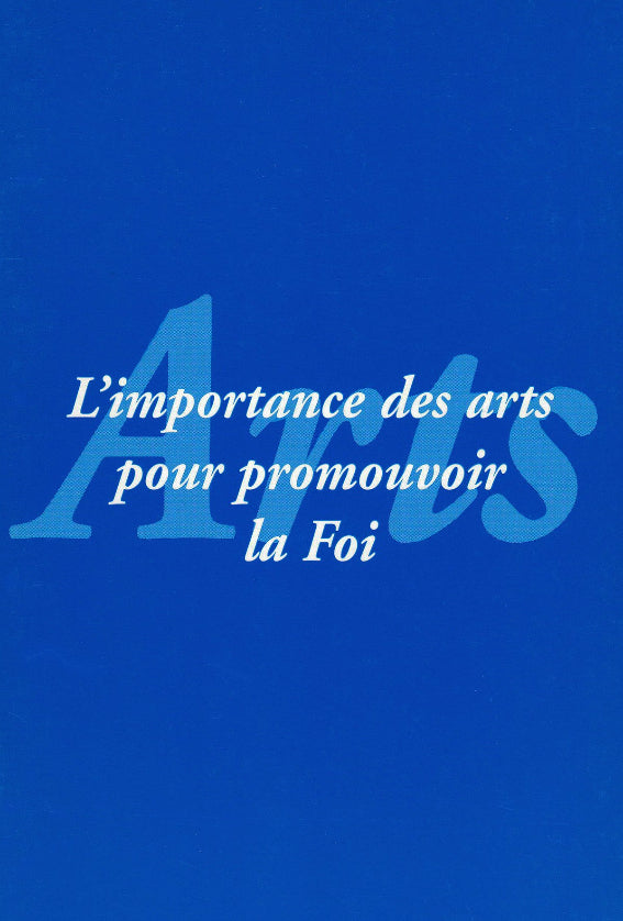 De l'importance des arts pour promouvoir la Foi