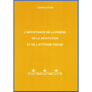 L'importance de la prière, de la méditation et de l'attitude pieuse