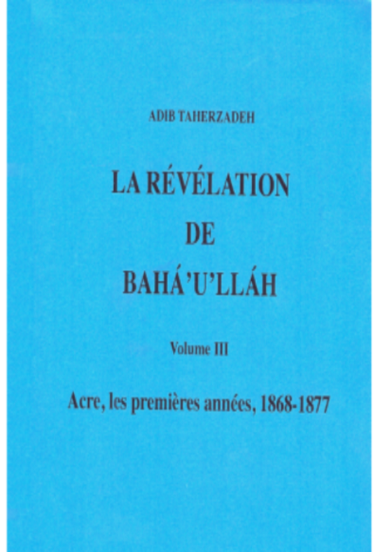 La révélation de Bahá'u'lláh - Vol. III