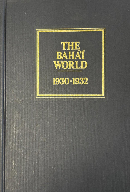 The Baha'i World 1930-1932: Vol. IV