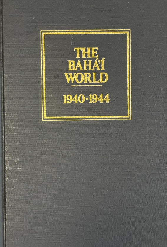 The Baha'i World 1940-1944: Vol. IX
