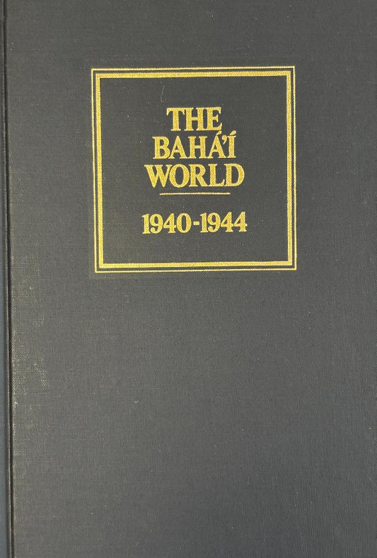 The Baha'i World 1940-1944: Vol. IX