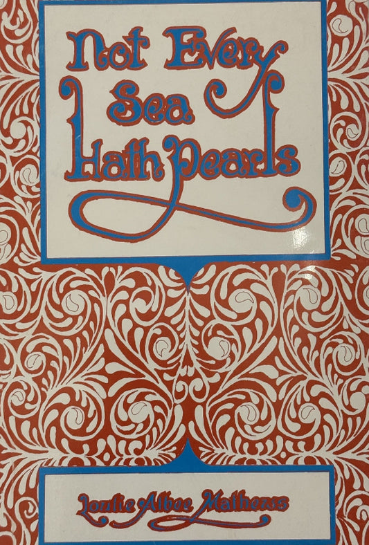 Not Every Sea Hath Pearls