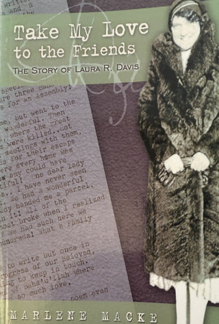 Take My Love to the Friends: The Story of Laura R. Davis