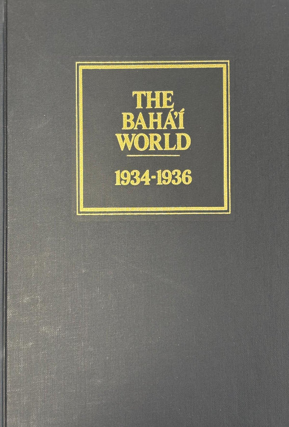 The Baha'i World 1934-1936: Vol. VI