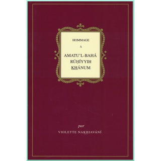 Hommage à Amatu'l-Bahá Rúhíyyih Khánum