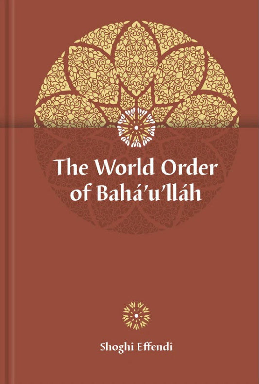 The World Order of Baha'u'llah (Hardcover)